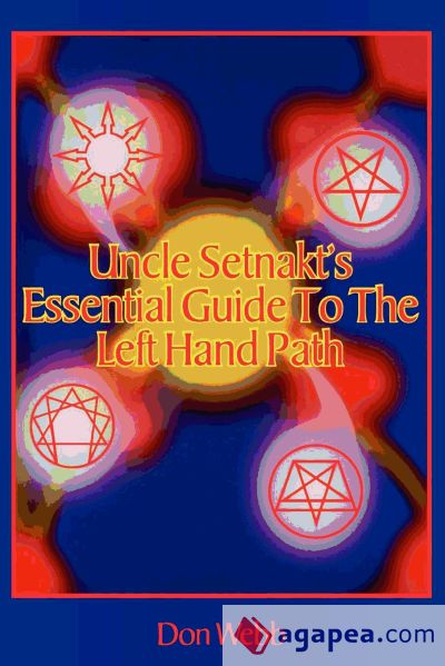 Uncle Setnakt's Essential Guide to the Left Hand Path