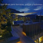 Portada de 150 ideas para terrazas, patios y balcones