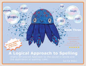 Portada de A Logical Approach To Spelling Book 3 Phonics Spelling