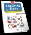 Logística urbana. Manual para operadores logísticos y administraciones públicas