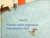 Portada de Cuando todos regresaron m&aacute;s pronto a casa