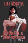 Lola Vendetta: Katanazo al amor rom&aacute;ntico. Parte II