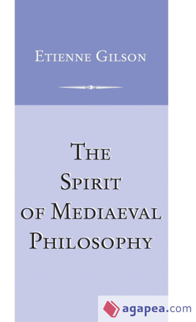 Spirit of Mediaeval Philosophy, The