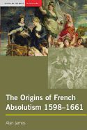 Portada de Origins of French Absolutism, 1598-1661