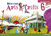 Portada de Discover Arts & Crafts, 6 Primary : Teachers Guide