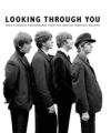 Looking Through You: Rare & Unseen Photographs from the Beatles Book Archive (Ha