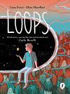 Loops: El universo y sus teorías: una conversación con Carlo Rovelli