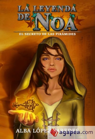 La leyenda de Noa. El secreto de las pirámides