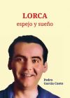 Lorca, Espejo Y Sueño de Pedro Garcia Cueto