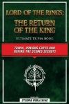 Lord Of The Rings - The Return Of The King Ultimate Trivia Book - Trivia, Curious Facts And Behind The Scenes Secrets