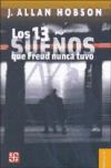 Los 13 sueños que Freud nunca tuvo. La nueva ciencia de la mente