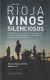 Portada de Rioja: Vinos silenciosos, de Alberto Gil