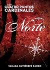 Los Cuatro Puntos Cardinales. Norte (1ª novela de la saga)