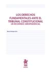 Los Derechos Fundamentales Ante el Tribunal Constitucional un Recorrido Jurisprudencial