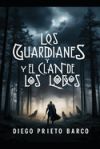 Los Guardianes: y el Clan de los Lobos