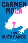 Los Hu&eacute;rfanos De Carmen Mola