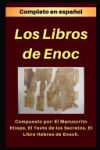 Los Libros de Enoc: Completo en español