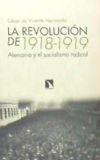 La Revoluci&oacute;n De 1918-1919: Alemania Y El Socialismo Radical