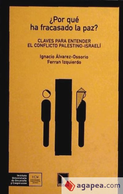 ¿Por qué ha fracasado la paz? Claves para entender el conflicto palestino-israelí