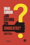 Portada de ¿Un futuro sin sindicatos?