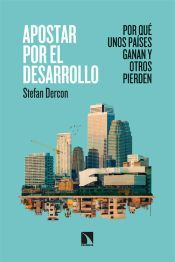 Portada de Apostar por el desarrollo: Por qu&eacute; unos pa&iacute;ses ganan y otros pierden