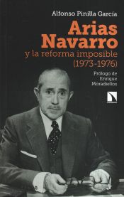 Portada de Arias Navarro y la reforma imposible (1973-1976)
