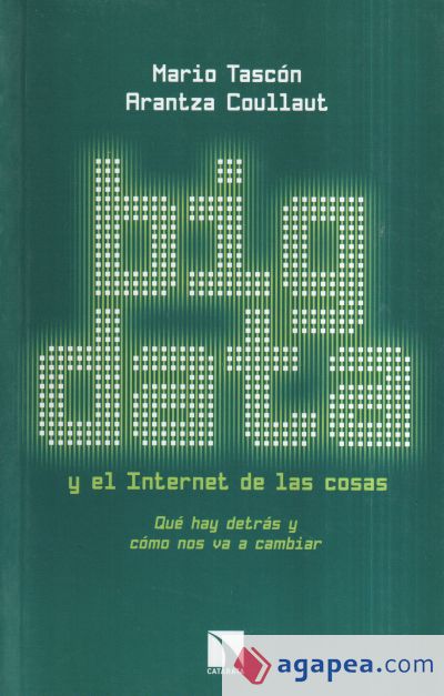 Big Data y el Internet de las cosas: Qué hay detrás y cómo nos va a cambiar