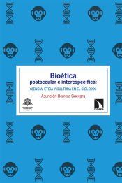 Portada de Bio&eacute;tica postsecular e interespec&iacute;fica: Ciencia, &eacute;tica y cultura en el siglo XXI
