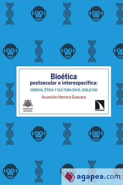 Bio&eacute;tica postsecular e interespec&iacute;fica: Ciencia, &eacute;tica y cultura en el siglo XXI