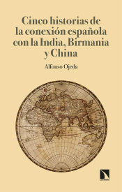 Portada de Cinco historias de la conexión española con la India, Birmania y China: Desde la imprenta a la igualdad de género