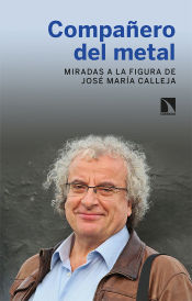 Portada de Compañero del metal: Miradas a la figura de José María Calleja