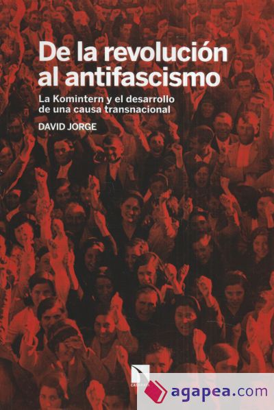 De la revolución al antifascismo: La Komintern y el desarrollo de una causa transnacional