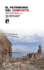 Portada de El patrimonio del conflicto: Debates y experiencias entre memoria y materialidad