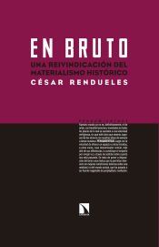 Portada de En bruto: Una reivindicación del materialismo histórico