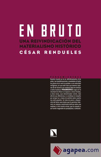 En bruto: Una reivindicación del materialismo histórico En bruto: Una reivindicación del materialismo histórico