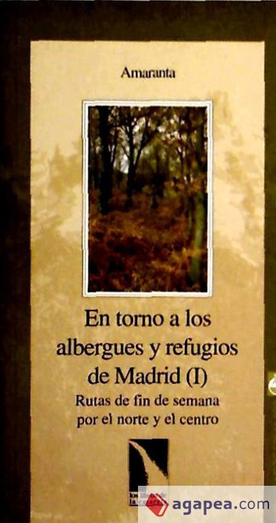 En torno a los albergues y refugios de Madrid (I). Rutas de fin de semana por el norte y el centro