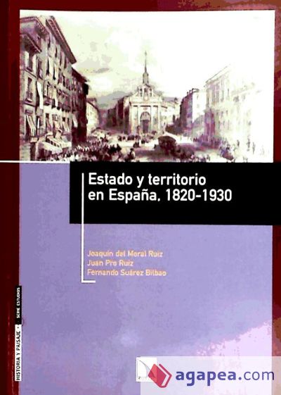 Estado y territorio en España. 1820-1930