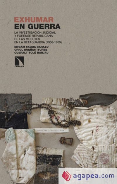 Exhumar en guerra: La investigación judicial y forense republicana de las muertes en la retaguardia (1936-1939)