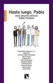 Portada de Hasta luego, Pablo : once ensayos críticos sobre Podemos