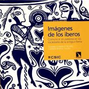 Portada de Imágenes de los íberos : comunicar sin palabras en las sociedades de la Antigua Iberia