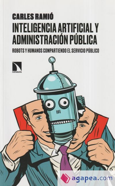 Inteligencia artificial y Administración pública: Robots y humanos compartiendo el servicio público