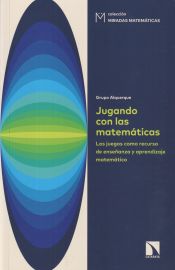 Portada de Jugando con las matemáticas: Los juegos como recurso de enseñanza y aprendizaje matemático