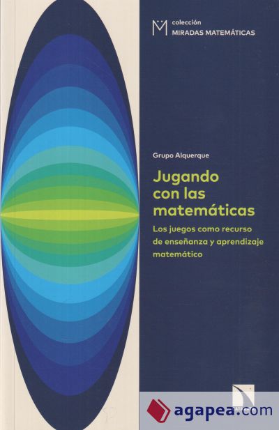 Jugando con las matemáticas: Los juegos como recurso de enseñanza y aprendizaje matemático