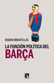 Portada de La funci&oacute;n pol&iacute;tica del Bar&ccedil;a