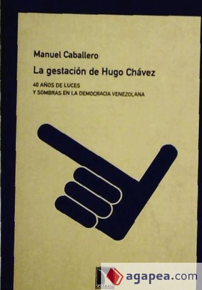 La gestación de Hugo Chávez