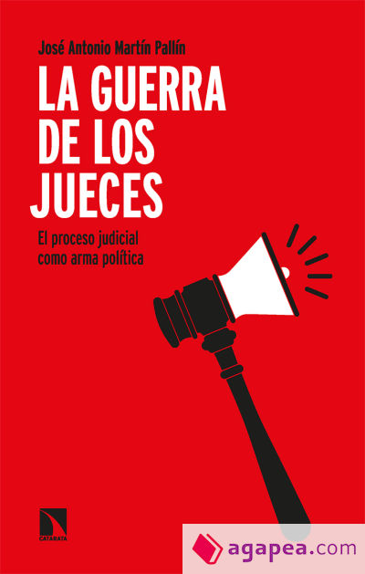 La guerra de los jueces: El proceso judicial como arma política