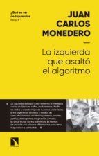 Portada de La izquierda que asalt&oacute; el algoritmo (Ebook)