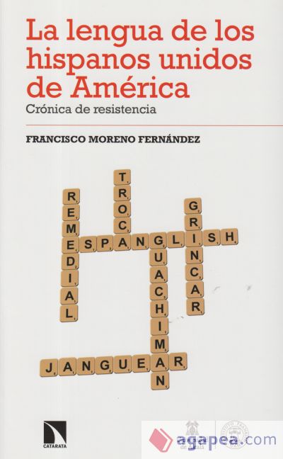 La lengua de los hispanos unidos de América: Crónica de resistencia