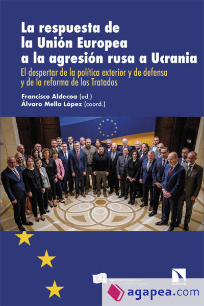 La respuesta de la Unión Europea a la agresión rusa a Ucrania: El despertar de la política exterior y de defensa y de la reforma de los Tratados