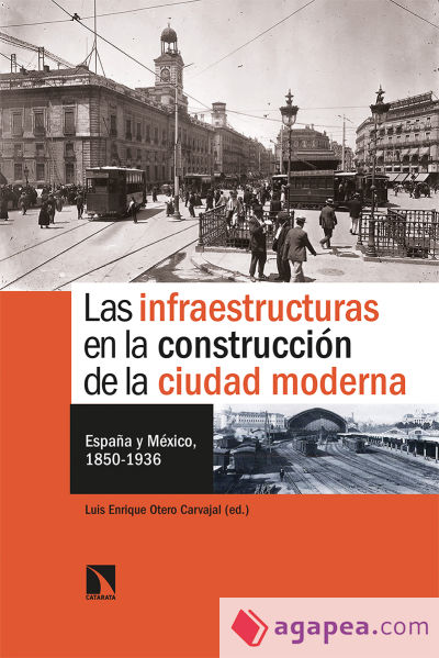 Las infraestructuras en la construcción de la ciudad moderna